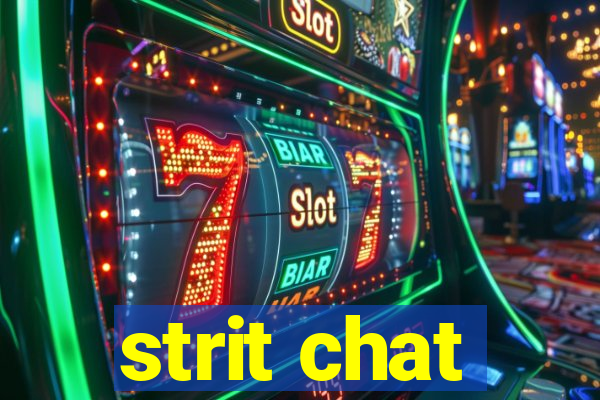 strit chat